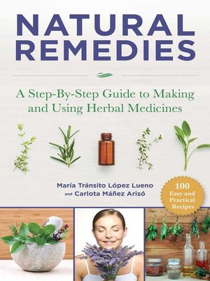 cover image of Natural Remedies: a Step-By-Step Guide to Making and Using Herbal Medicines